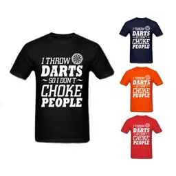 Click here to learn more about the I Throw Darts So I Don't Choke People T-Shirt.