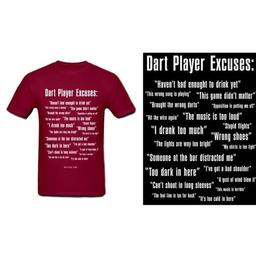 Click here to learn more about the Dart Player Excuses T-Shirt.